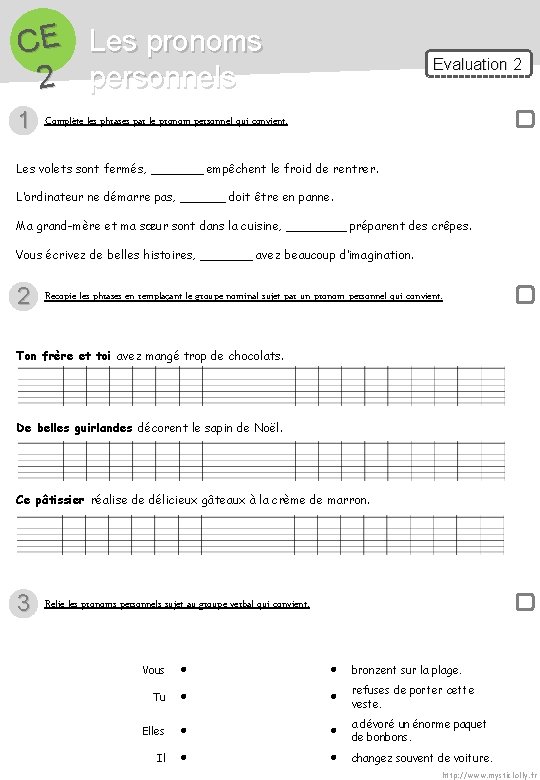CE 2 1 Les pronoms personnels Evaluation 2 Complète les phrases par le pronom CE 2 1 Les pronoms personnels Evaluation 2 Complète les phrases par le pronom