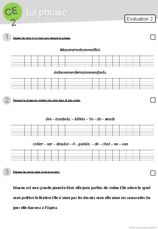 CE La phrase 2 1 Evaluation 2 Sépare les mots d’un trait puis recopie CE La phrase 2 1 Evaluation 2 Sépare les mots d’un trait puis recopie