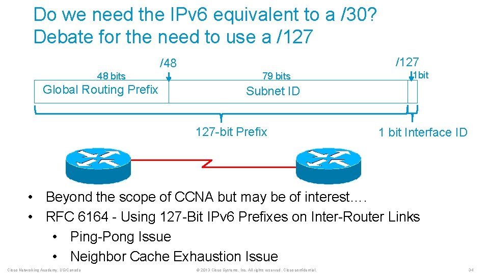 Do we need the IPv 6 equivalent to a /30? Debate for the need