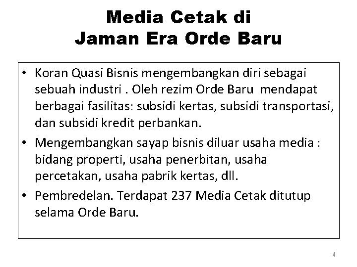 Media Cetak di Jaman Era Orde Baru • Koran Quasi Bisnis mengembangkan diri sebagai