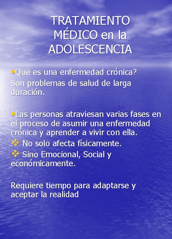 TRATAMIENTO MÉDICO en la ADOLESCENCIA • Qué es una enfermedad crónica? Son problemas de