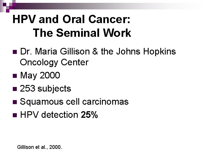 HPV and Oral Cancer: The Seminal Work Dr. Maria Gillison & the Johns Hopkins