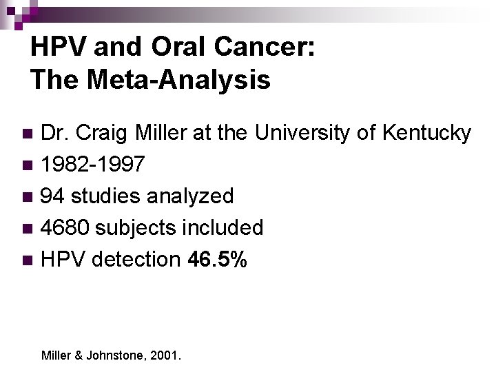 HPV and Oral Cancer: The Meta-Analysis Dr. Craig Miller at the University of Kentucky