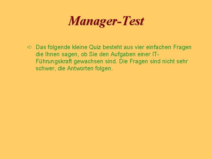 Manager-Test ð Das folgende kleine Quiz besteht aus vier einfachen Fragen die Ihnen sagen,