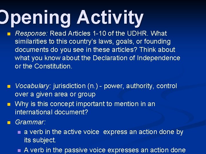 Opening Activity n Response: Read Articles 1 -10 of the UDHR. What similarities to