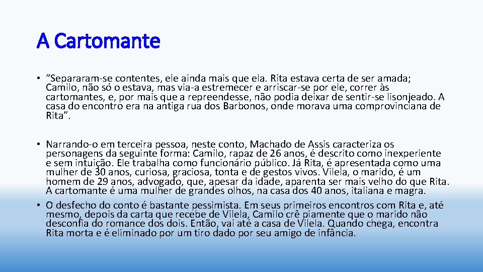 A Cartomante • “Separaram-se contentes, ele ainda mais que ela. Rita estava certa de