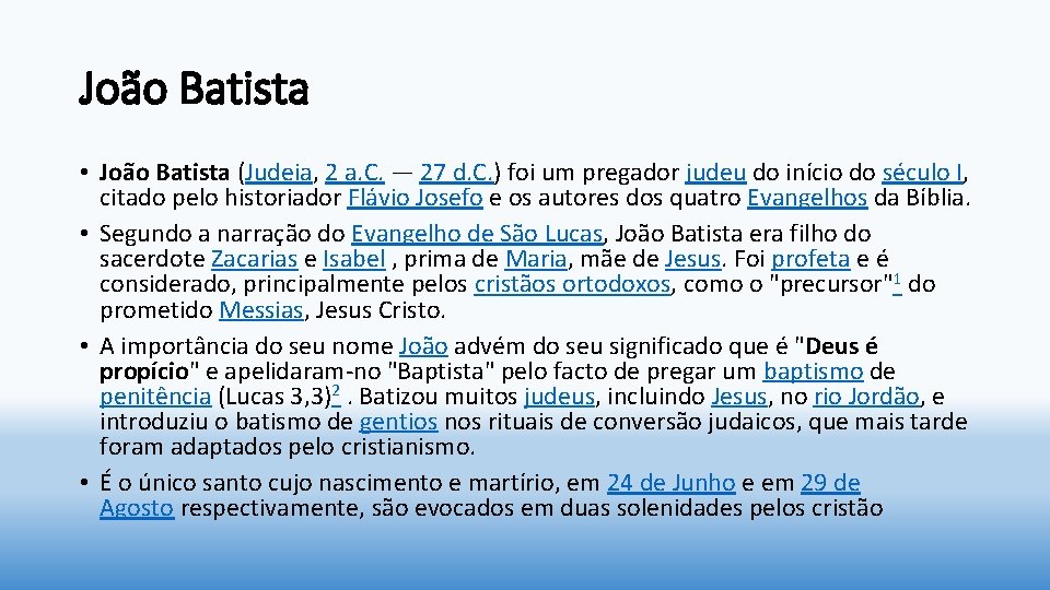 João Batista • João Batista (Judeia, 2 a. C. — 27 d. C. )