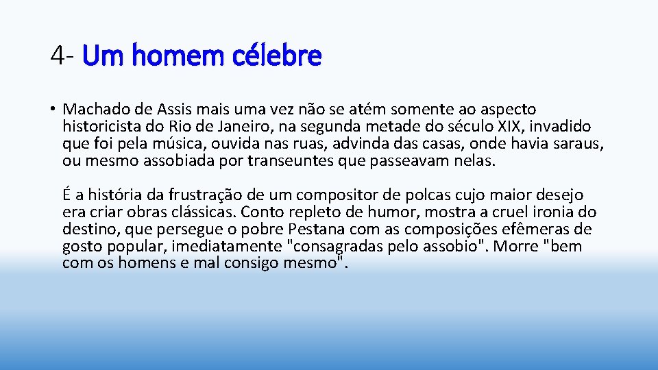 4 - Um homem célebre • Machado de Assis mais uma vez não se