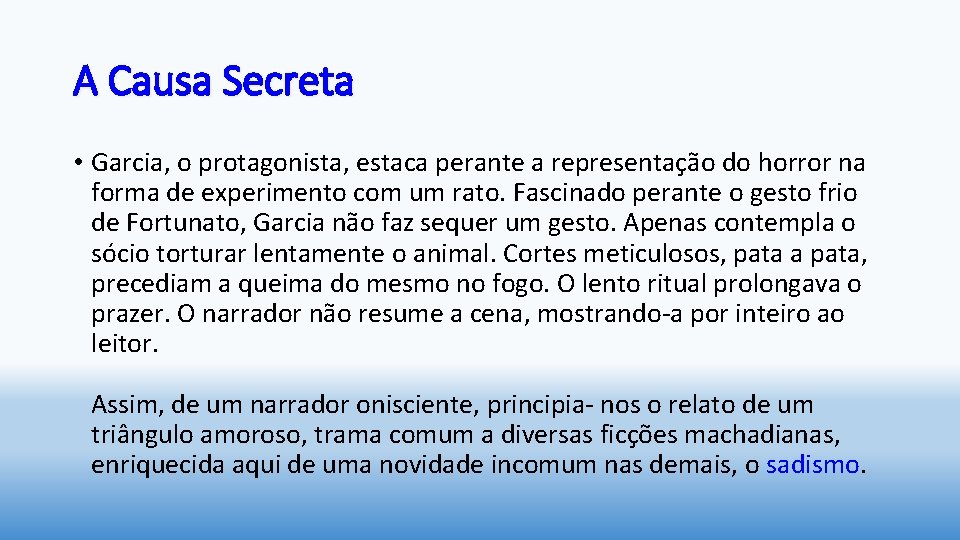 A Causa Secreta • Garcia, o protagonista, estaca perante a representação do horror na