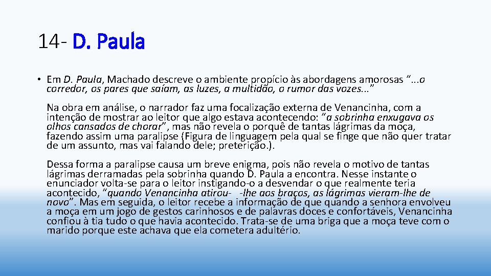 14 - D. Paula • Em D. Paula, Machado descreve o ambiente propício às