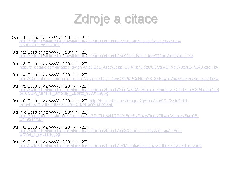 Zdroje a citace Obr. 11: Dostupný z WWW: [ 2011 -11 -20]. http: //upload.