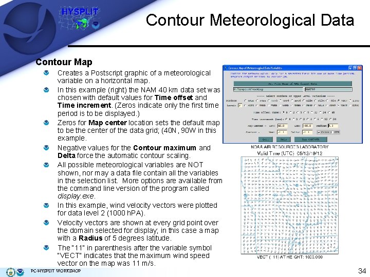 Contour Meteorological Data Contour Map Creates a Postscript graphic of a meteorological variable on