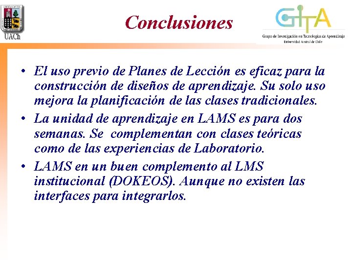 Conclusiones • El uso previo de Planes de Lección es eficaz para la construcción Conclusiones • El uso previo de Planes de Lección es eficaz para la construcción