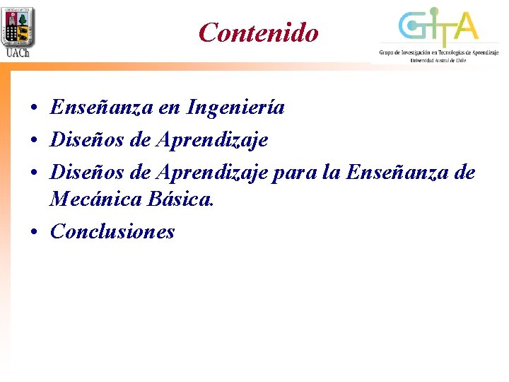 Contenido • Enseñanza en Ingeniería • Diseños de Aprendizaje para la Enseñanza de Mecánica Contenido • Enseñanza en Ingeniería • Diseños de Aprendizaje para la Enseñanza de Mecánica