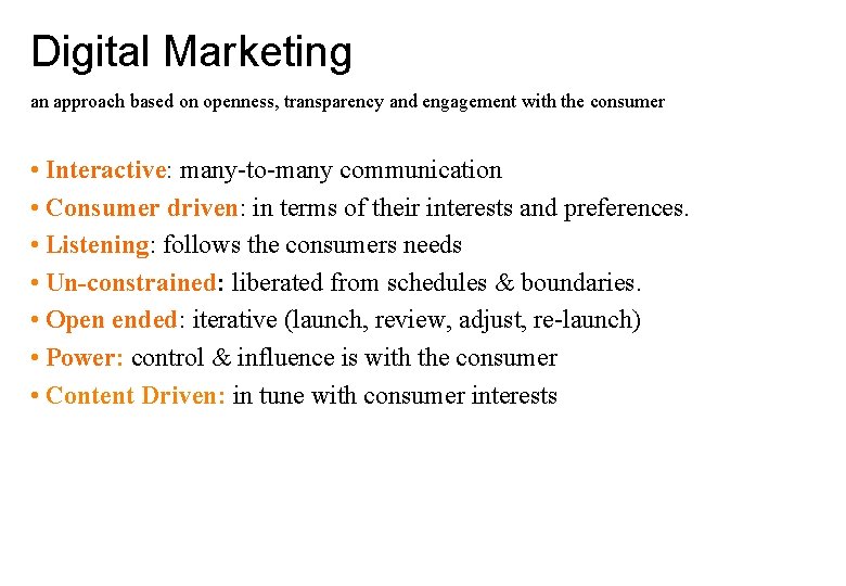 Digital Marketing an approach based on openness, transparency and engagement with the consumer •