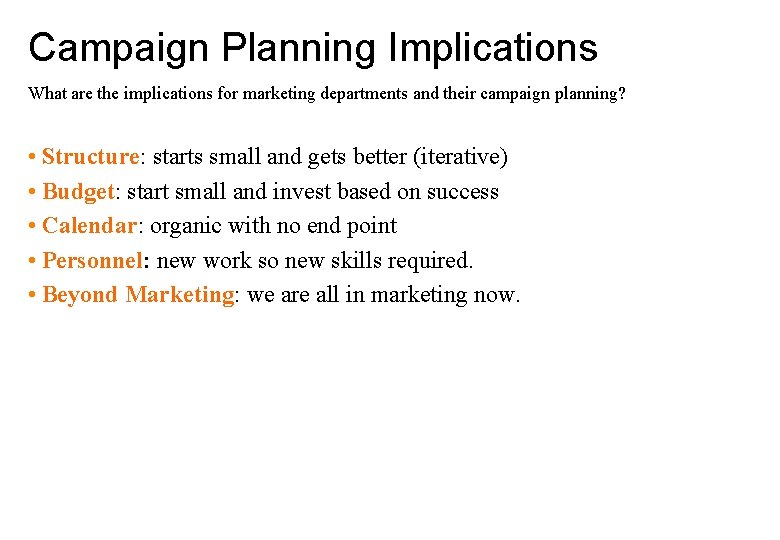 Campaign Planning Implications What are the implications for marketing departments and their campaign planning?