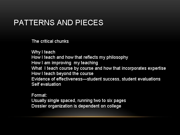 PATTERNS AND PIECES The critical chunks Why I teach How I teach and how
