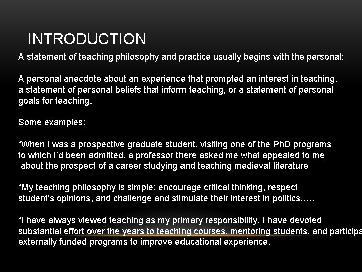 INTRODUCTION A statement of teaching philosophy and practice usually begins with the personal: A