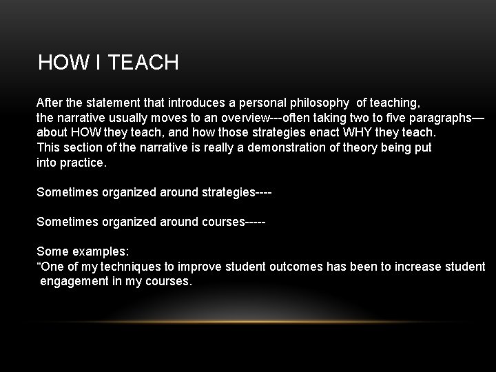 HOW I TEACH After the statement that introduces a personal philosophy of teaching, the