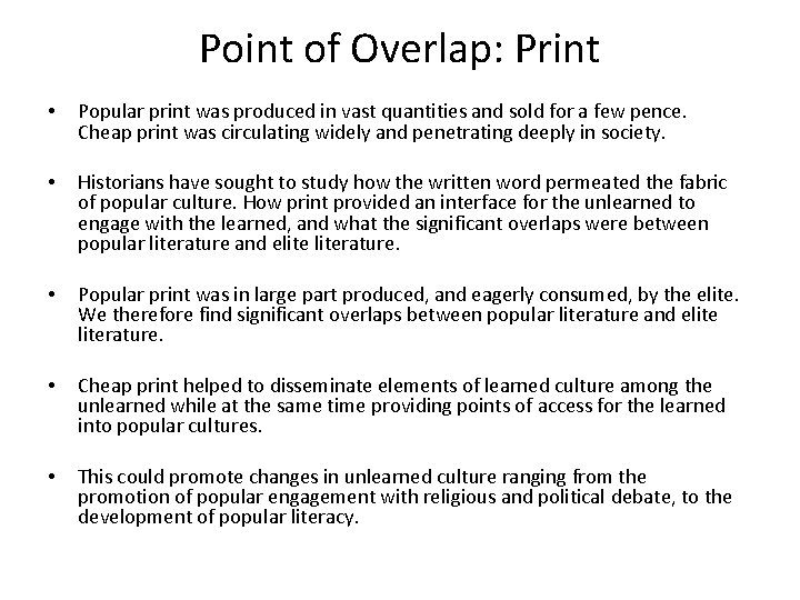 Point of Overlap: Print • Popular print was produced in vast quantities and sold Point of Overlap: Print • Popular print was produced in vast quantities and sold