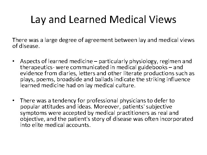 Lay and Learned Medical Views There was a large degree of agreement between lay Lay and Learned Medical Views There was a large degree of agreement between lay