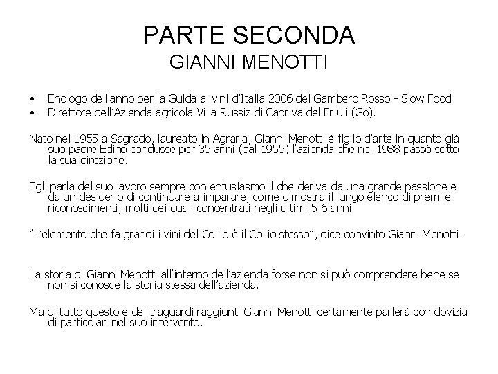 PARTE SECONDA GIANNI MENOTTI • • Enologo dell’anno per la Guida ai vini d’Italia