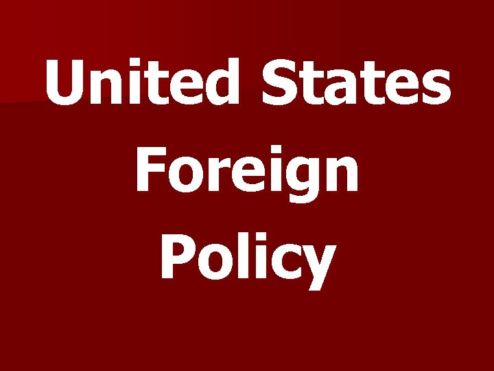 United States Foreign Policy 
