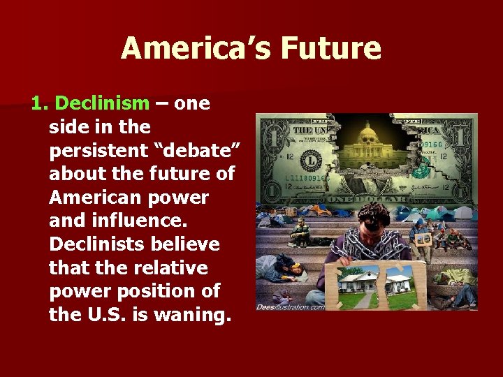 America’s Future 1. Declinism – one side in the persistent “debate” about the future