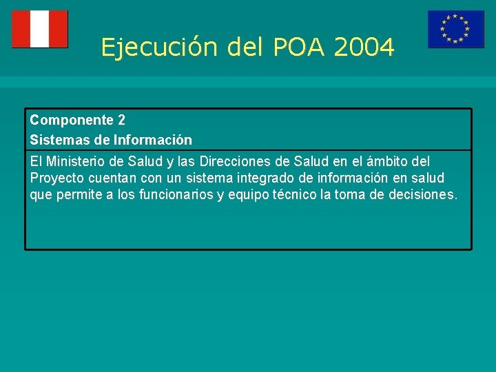 Ejecución del POA 2004 Componente 2 Sistemas de Información El Ministerio de Salud y