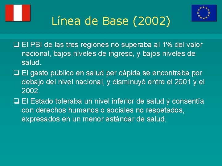 Línea de Base (2002) q El PBI de las tres regiones no superaba al