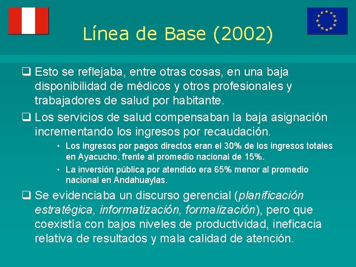 Línea de Base (2002) q Esto se reflejaba, entre otras cosas, en una baja