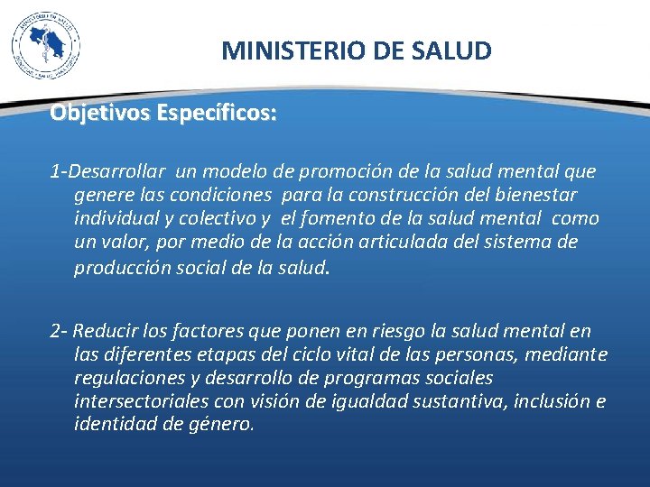 MINISTERIO DE SALUD Objetivos Específicos: 1 -Desarrollar un modelo de promoción de la salud