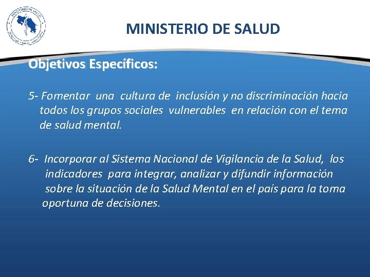 MINISTERIO DE SALUD Objetivos Específicos: 5 - Fomentar una cultura de inclusión y no