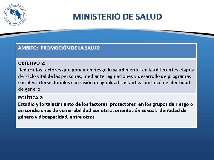 MINISTERIO DE SALUD AMBITO: PROMOCIÓN DE LA SALUD OBJETIVO 2: Reducir los factores que