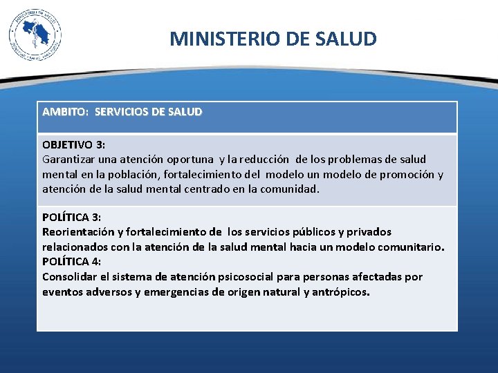 MINISTERIO DE SALUD AMBITO: SERVICIOS DE SALUD OBJETIVO 3: Garantizar una atención oportuna y