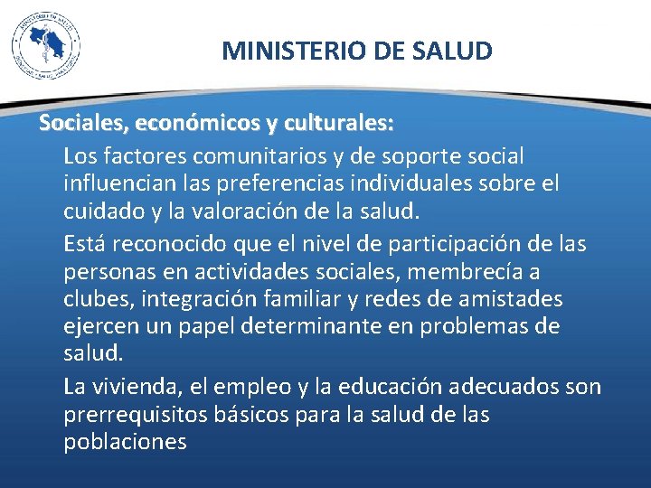 MINISTERIO DE SALUD Sociales, económicos y culturales: Los factores comunitarios y de soporte social