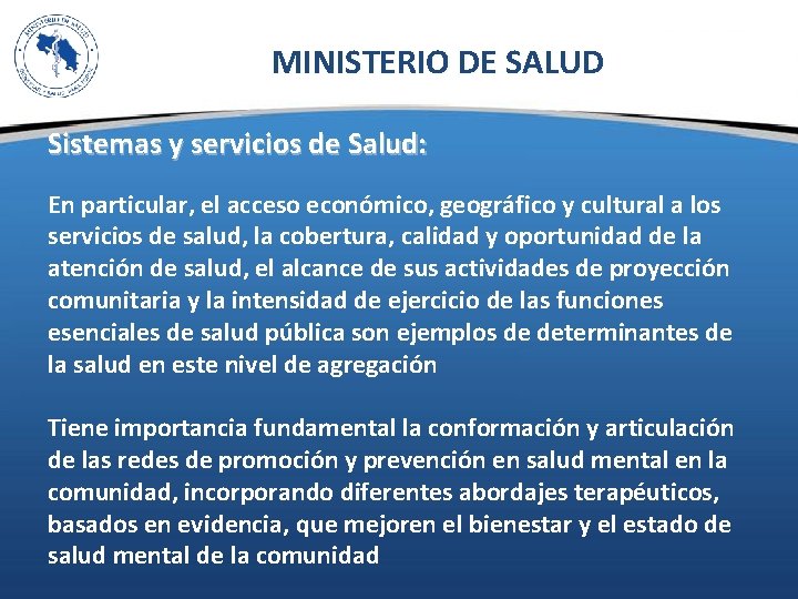MINISTERIO DE SALUD Sistemas y servicios de Salud: En particular, el acceso económico, geográfico