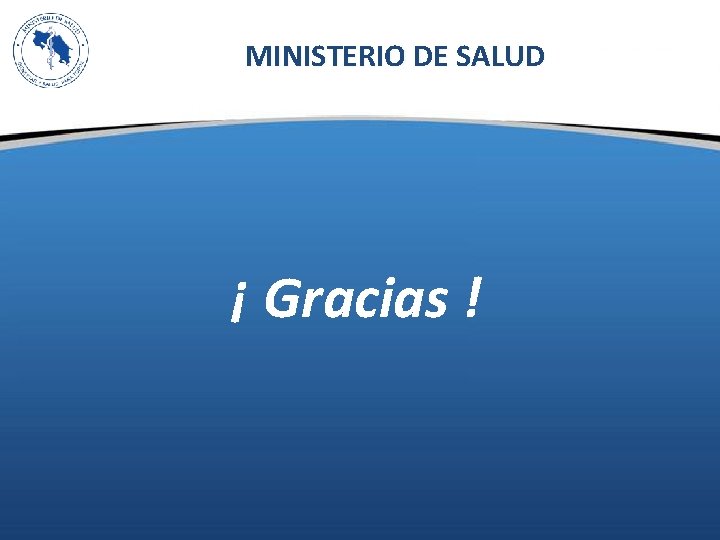 MINISTERIO DE SALUD ¡ Gracias ! 