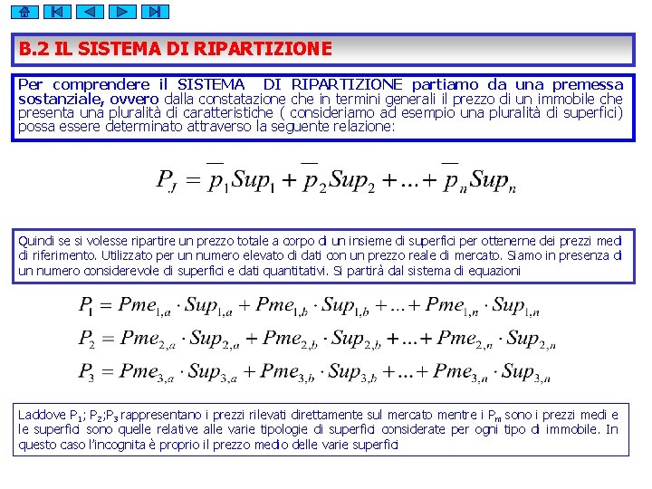B. 2 IL SISTEMA DI RIPARTIZIONE Per comprendere il SISTEMA DI RIPARTIZIONE partiamo da