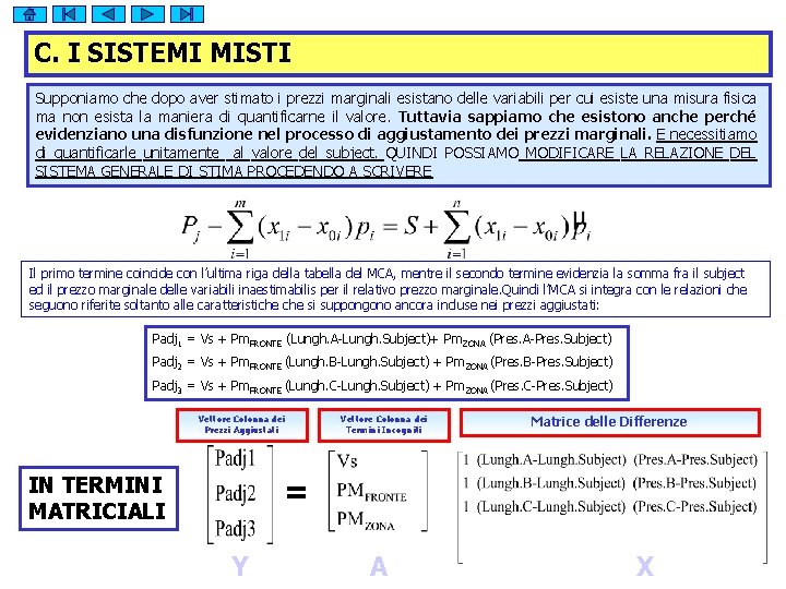 C. I SISTEMI MISTI Supponiamo che dopo aver stimato i prezzi marginali esistano delle