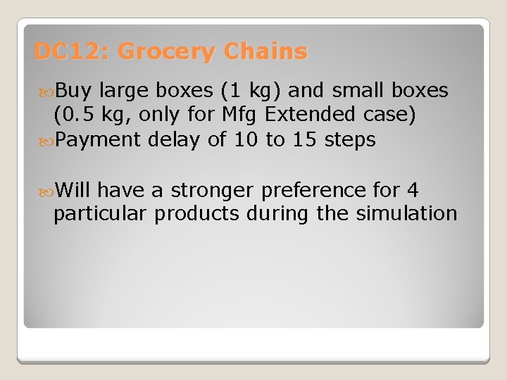 DC 12: Grocery Chains Buy large boxes (1 kg) and small boxes (0. 5