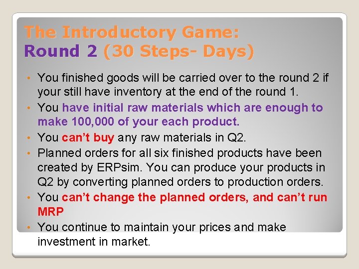 The Introductory Game: Round 2 (30 Steps- Days) • • • You finished goods