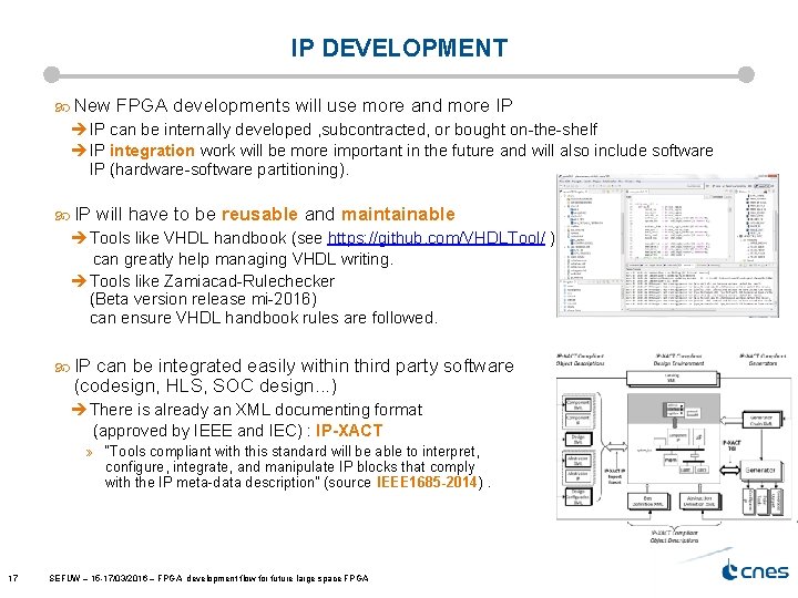 IP DEVELOPMENT New FPGA developments will use more and more IP è IP can