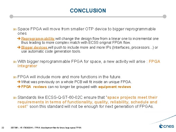 CONCLUSION Space ones FPGA will move from smaller OTP device to bigger reprogrammable è