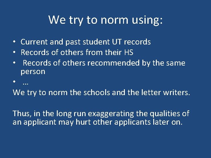 We try to norm using: • Current and past student UT records • Records We try to norm using: • Current and past student UT records • Records