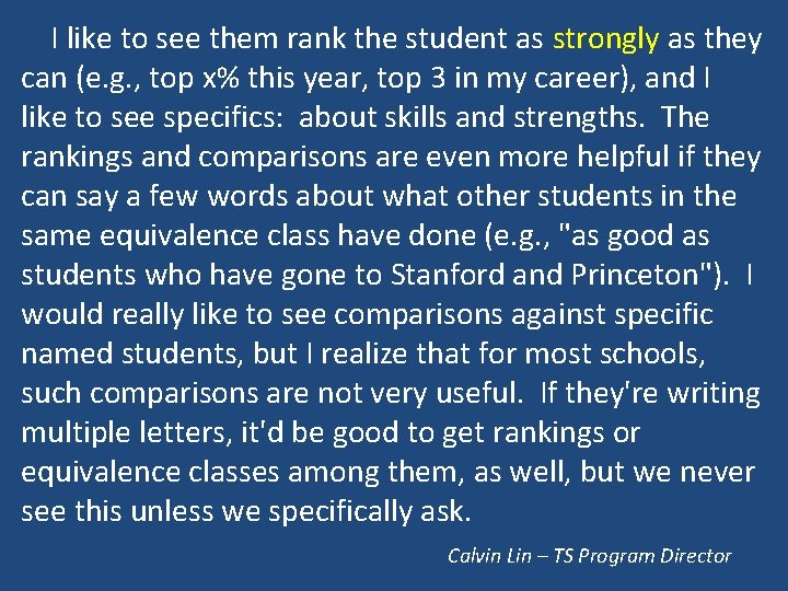 I like to see them rank the student as strongly as they can I like to see them rank the student as strongly as they can