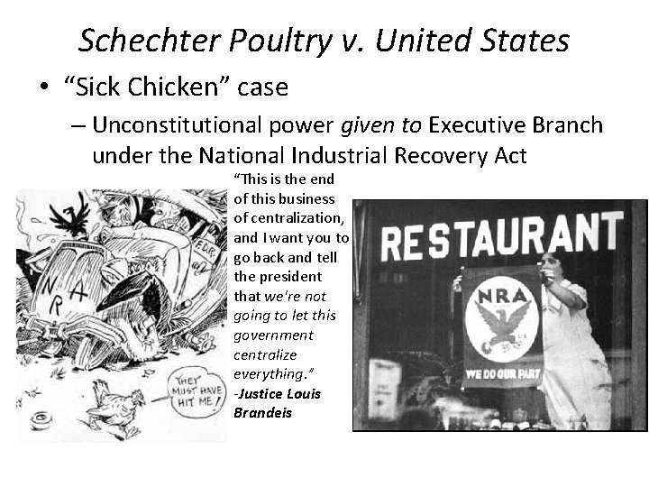 Schechter Poultry v. United States • “Sick Chicken” case – Unconstitutional power given to