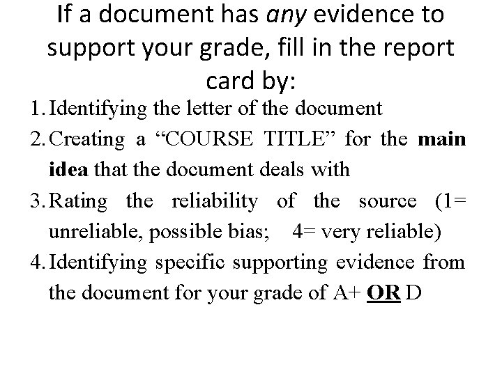 If a document has any evidence to support your grade, fill in the report