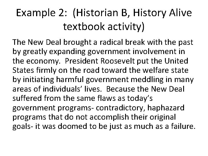 Example 2: (Historian B, History Alive textbook activity) The New Deal brought a radical