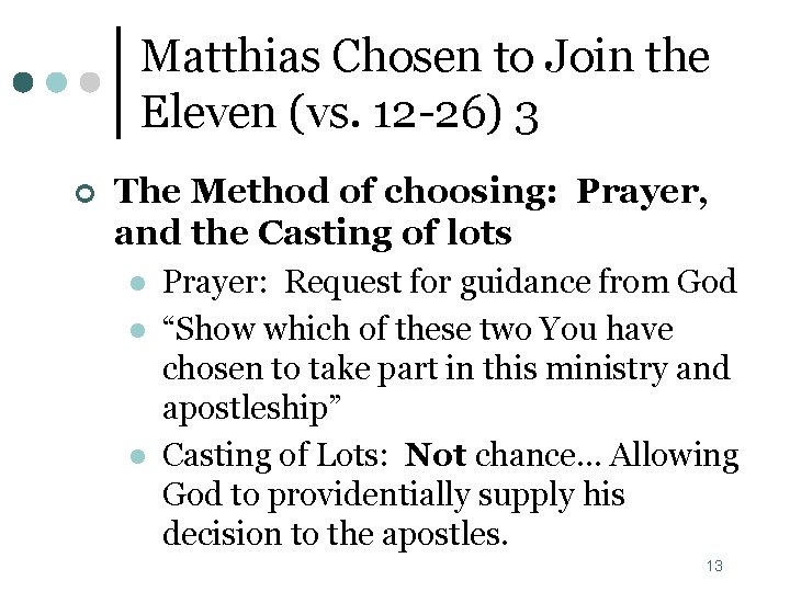Matthias Chosen to Join the Eleven (vs. 12 -26) 3 ¢ The Method of